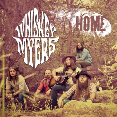 Home By Whiskey Myers's cover