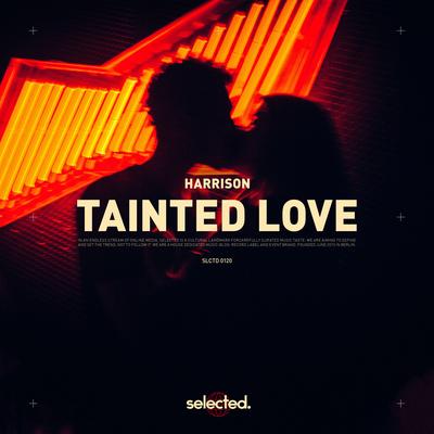 Tainted Love By Harrison's cover