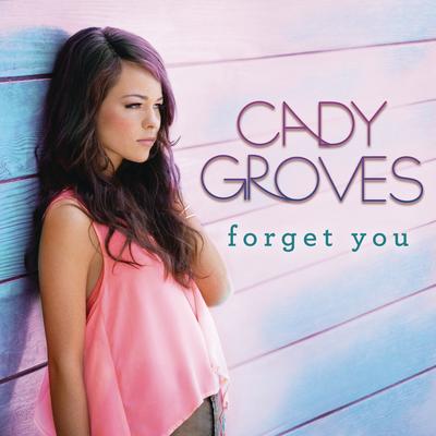 Forget You By Cady Groves's cover