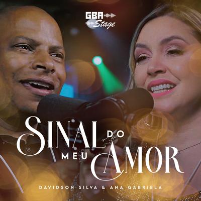 Sinal do Meu Amor By Davidson Silva, Ana Gabriela, GBA Stage's cover