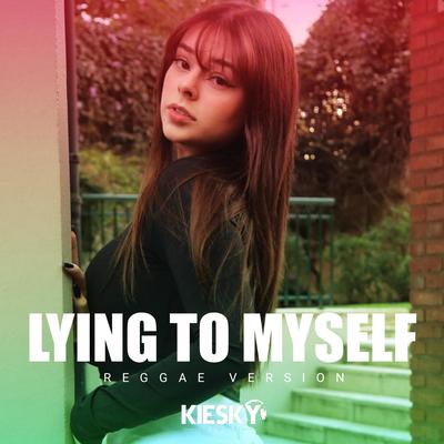 Lying To Myself (Reggae Internacional) By Kiesky's cover