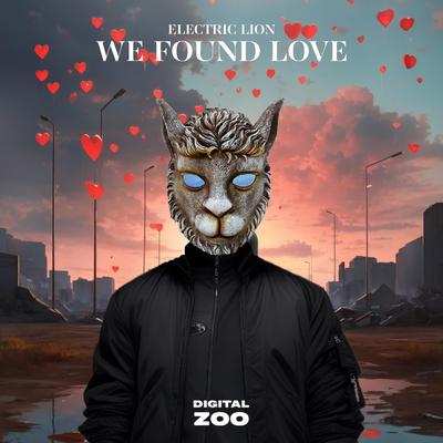 We Found Love By Electric Lion's cover