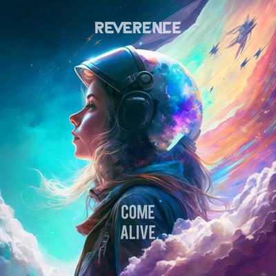 Come Alive By Reverence's cover