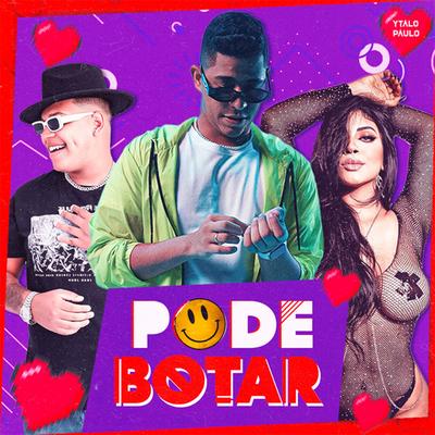 Pode Botar By Ytalo Paulo, Chicão do Piseiro, Dj Adah's cover