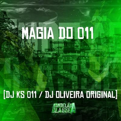 Magia do 011 By DJ KS 011, DJ OLIVEIRA ORIGINAL's cover