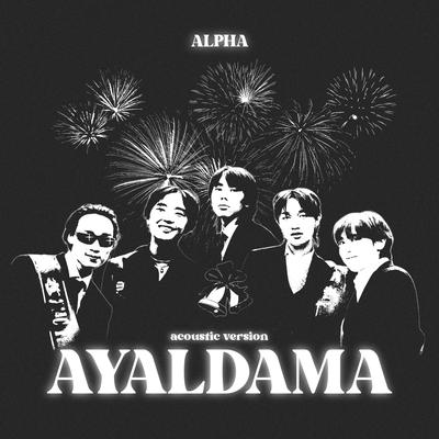 AYALDAMA (Acoustic) By ALPHA's cover