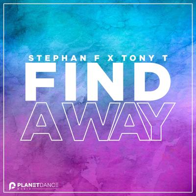 Find A Way By Stephan F, Tony T's cover