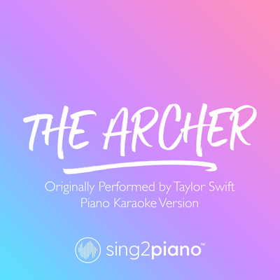 The Archer (Originally Performed by Taylor Swift) (Piano Karaoke Version) By Sing2Piano's cover