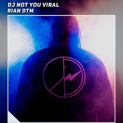 Dj Not You Viral's cover