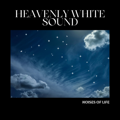 Heavenly White Sound By Noises Of Life's cover