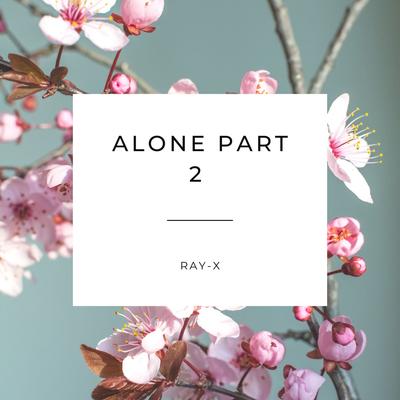 Alone Part 2 By Ray-X's cover