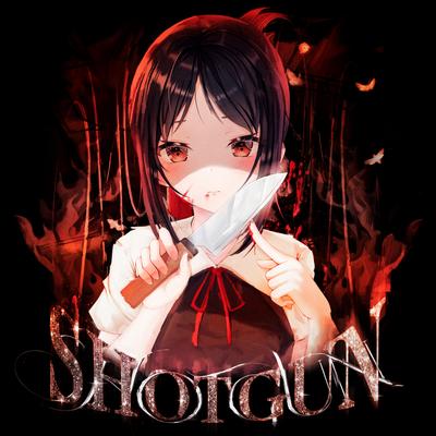 SHOTGUN By SHADXWBXRN's cover