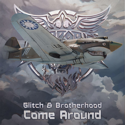 Come Around By GLITCH, Brotherhood's cover