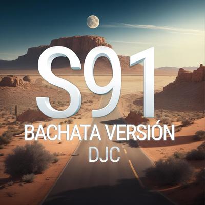 S91 (Bachata Version) By DJC's cover