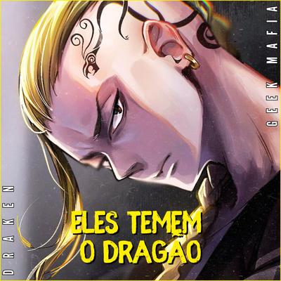 Eles temem o Dragão | Draken By Geek Mafia's cover