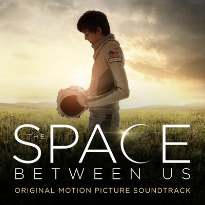 The Space Between Us (Original Motion Picture Soundtrack)'s cover