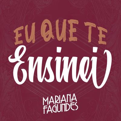 Eu que te ensinei By Mariana Fagundes's cover