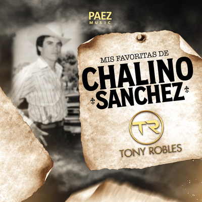 Chalino, Rey Del Corrido By Tony Robles's cover