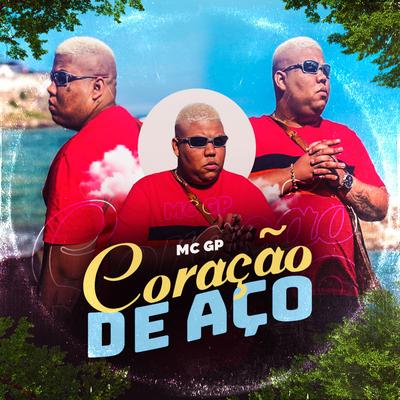 Coração de Aço By MC GP, Dj Victor's cover