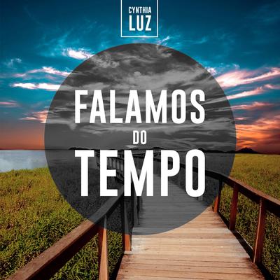 Falamos do Tempo By Cynthia Luz, Paiva Prod, Pedro Lotto's cover