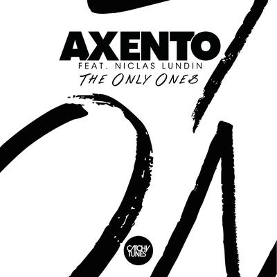 The Only Ones (feat. Niclas Lundin) (Radio Edit) By Axento, Niclas Lundin's cover