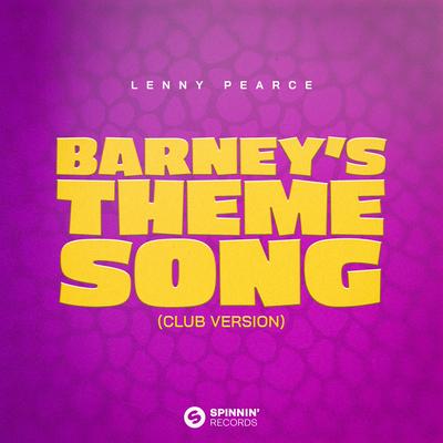 Barney's Theme Song (Club Version) By Lenny Pearce's cover