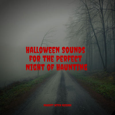 Halloween Sounds for the Perfect Night of Haunting's cover