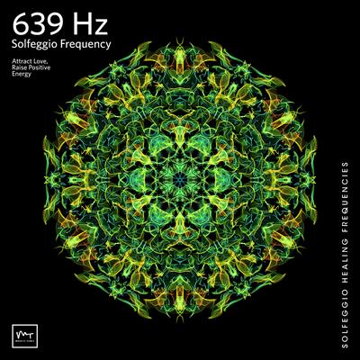 639 Hz Attract Love & Raise Positive Energy By Miracle Tones, Solfeggio Healing Frequencies MT's cover