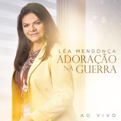 Adoração na Guerra By Léa Mendonça's cover