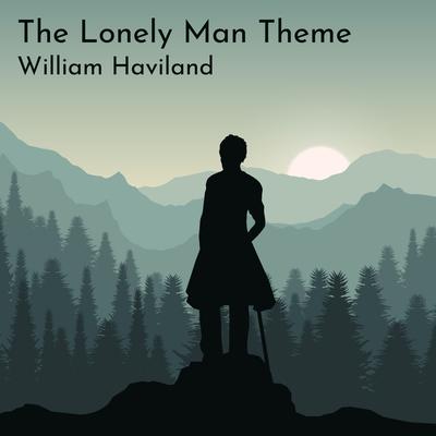The Lonely Man Theme (Piano Version) By William Haviland's cover