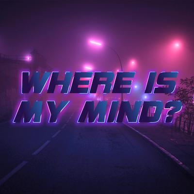 Where Is My Mind? - Retrowave By The Motion's cover