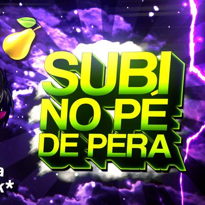Beat Subi No Pé De Pera - (Funk Remix) By Sr. Nescau, DJ Tsk's cover