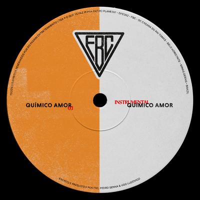 Químico Amor By FBC, Pedro Senna, Ugo Ludovico's cover