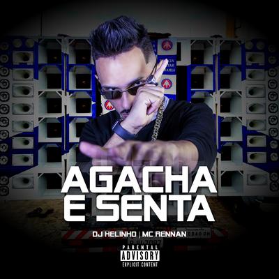 Vai no Agacha e Senta, Senta By DJ Helinho, Mc Rennan's cover