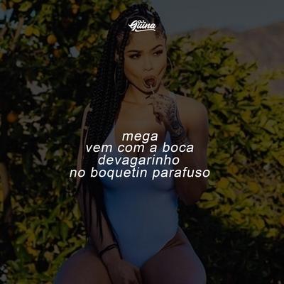 Mega Vem Com a Boca Devagarinho no Boquetin Parafuso By DJ Guina, DJ Pablo RB, Mc Calvin's cover