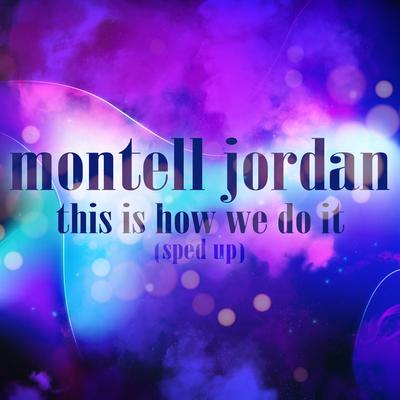 This is How We Do It (Re-Recorded - Sped Up) By Montell Jordan's cover