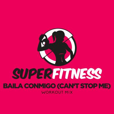 Baila Conmigo (Can't Stop Me) (Instrumental Workout Mix 132 bpm)'s cover