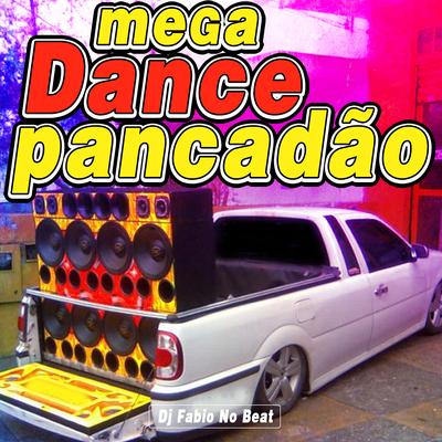 Mega Dance Pancadão By Dj Fabio No Beat's cover