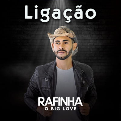 Ligação By Rafinha o Big Love's cover