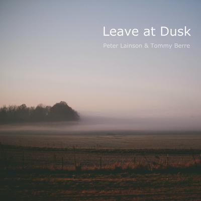 Leave at Dusk By Peter Lainson, Tommy Berre's cover