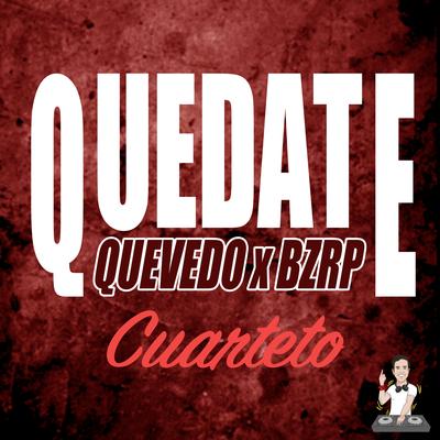 Quedate, Quevedo x Bzrp (Cuarteto) - Remix's cover