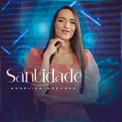 Santidade By Angélica Azevedo Oficial's cover