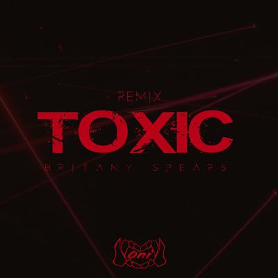 TOXIC (0Ni Remix) By britany spears's cover