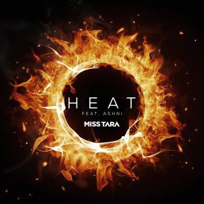 Heat (feat. Ashni) By Miss Tara, Ashni's cover