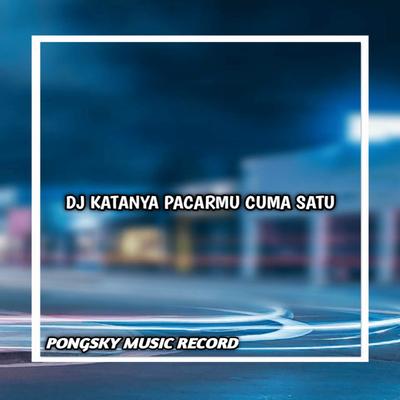 DJ KATAMU PACARMU CUMA SATU REMIX FULL BASS's cover