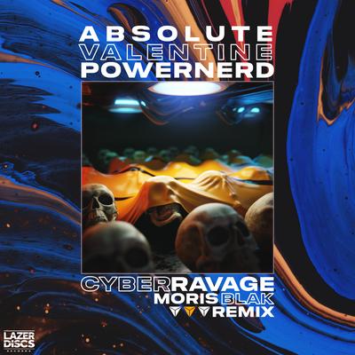 Cyber Ravage (Moris Blak Remix) By Absolute Valentine, Powernerd, Moris Blak's cover