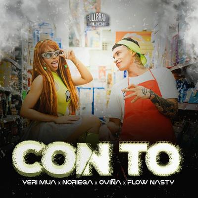 Con To By Yeri Mua, Flow Nasty, andre noriega, Oviña's cover