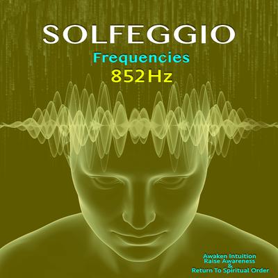 Solfeggio Frequencies 852 Hz's cover