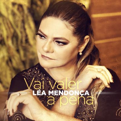 Vai Valer a Pena By Léa Mendonça's cover