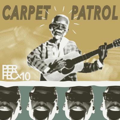 Perfect 10 By Carpet Patrol's cover